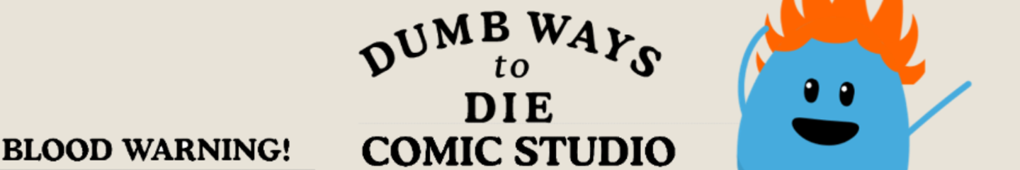 Dumb ways to Die Comic Studio