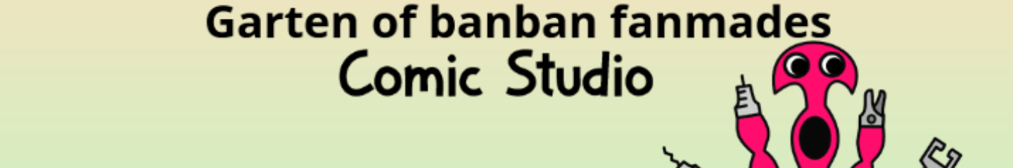 Garten of banban fanmades Comic Studio