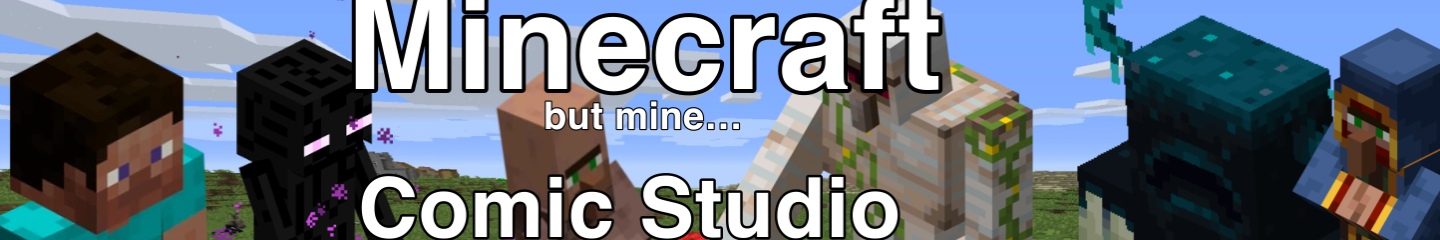 FAKE_Humbuggy2013’s Minecraft Comic Studio