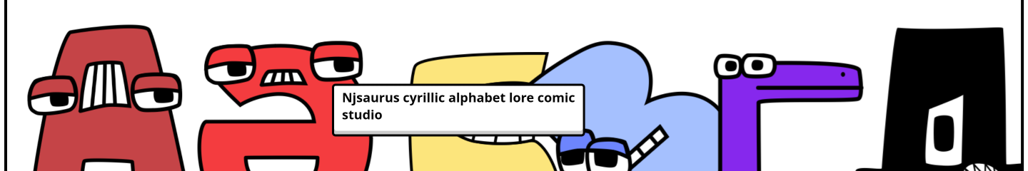 Njsaurus cyrillic alphabet lore Comic Studio