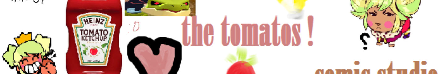 the tomatos ! Comic Studio