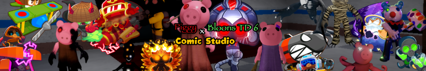 Bloons TD6 x Piggy Comic Studio