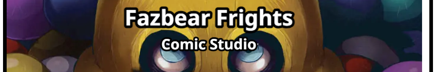 Fazbear Frights (W.IP) Comic Studio