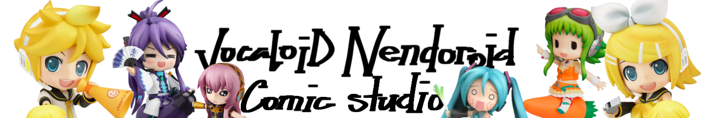 Vocaloid Nendoroid (W.I.P.) Comic Studio