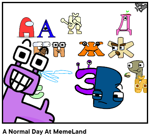 A Normal Day At MemeLand