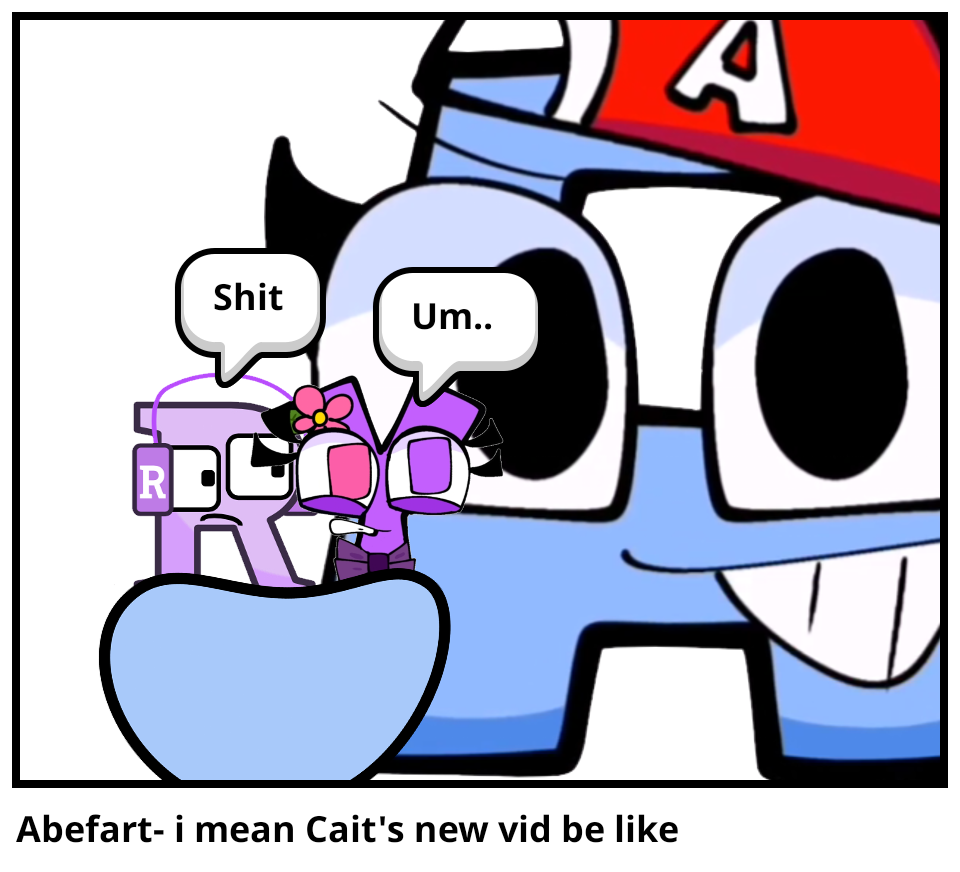 Abefart- i mean Cait's new vid be like