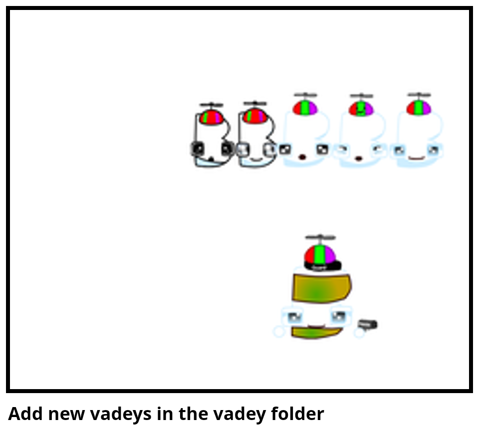 Add new vadeys in the vadey folder