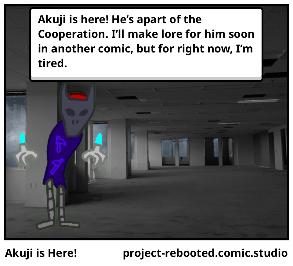 Akuji is Here!