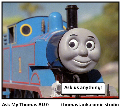 Ask My Thomas AU 0