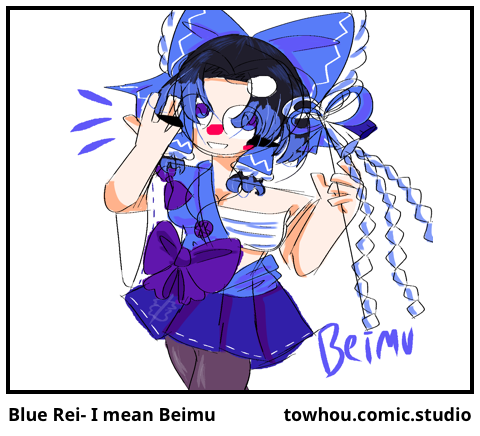 Blue Rei- I mean Beimu