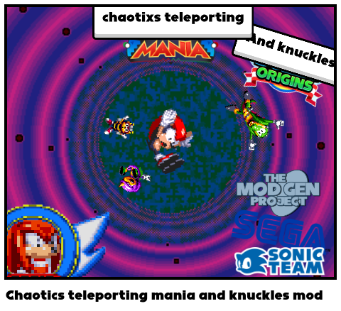 Chaotics teleporting mania and knuckles mod
