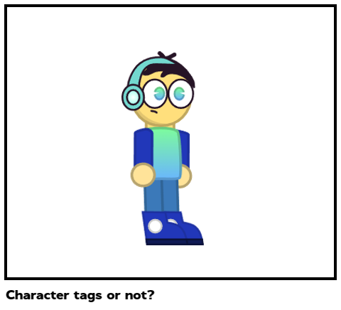 Character tags or not?