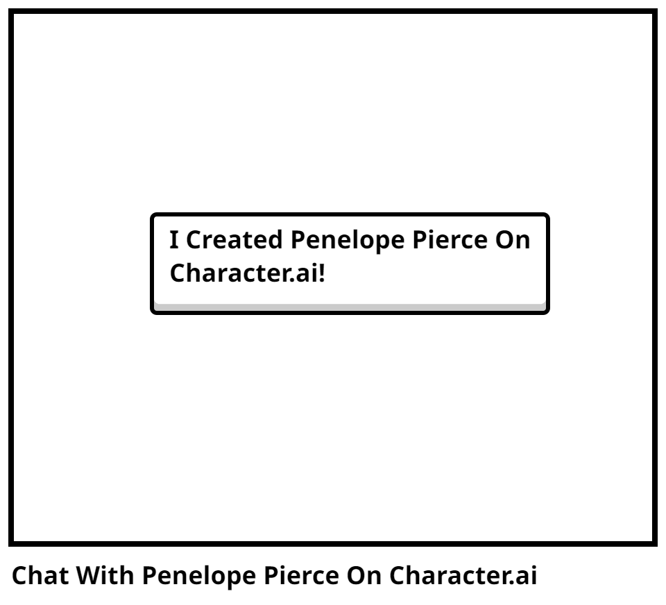 Chat With Penelope Pierce On Character.ai