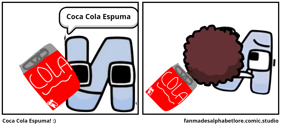 Coca Cola Espuma! :)
