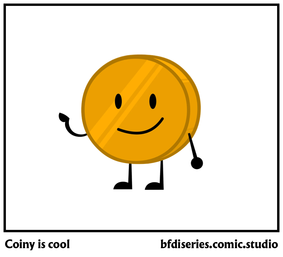 Coiny is cool