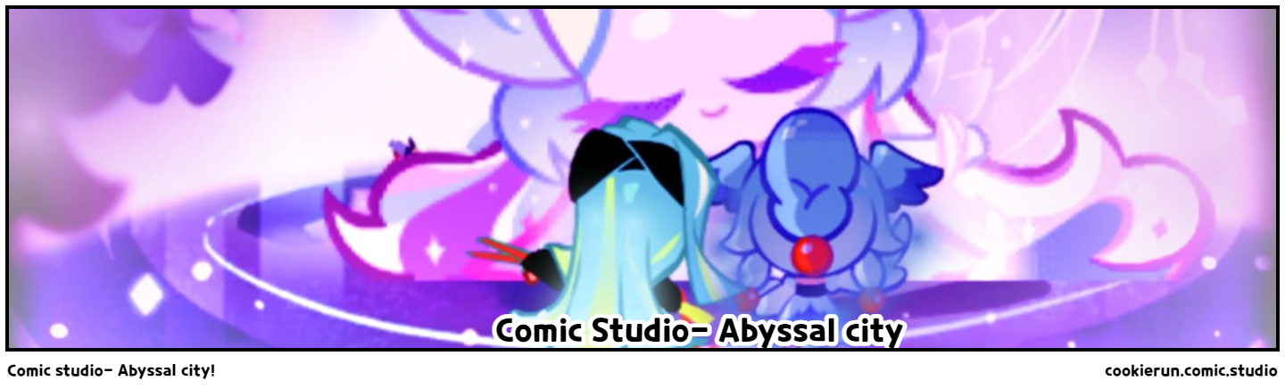 Comic studio- Abyssal city!