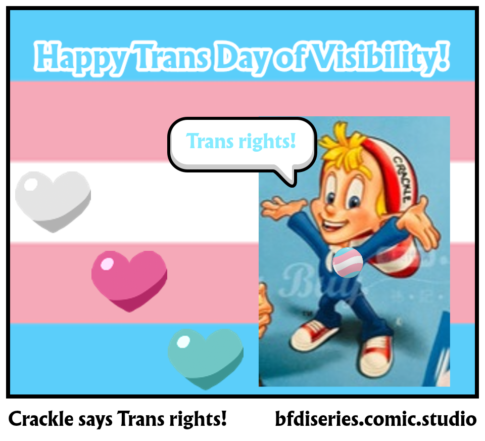 Crackle says Trans rights!
