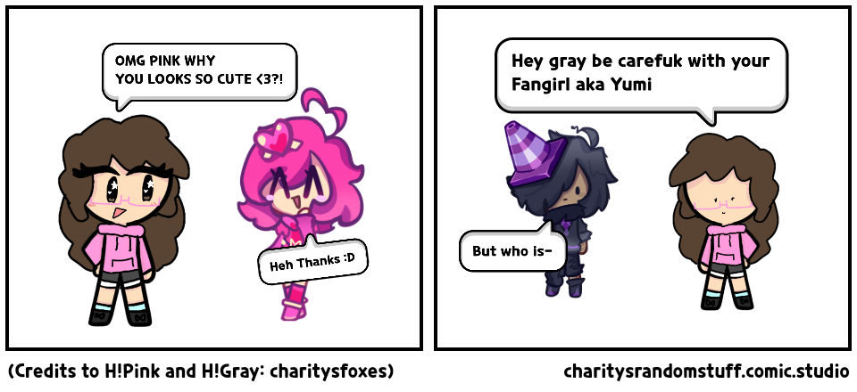 (Credits to H!Pink and H!Gray: charitysfoxes)