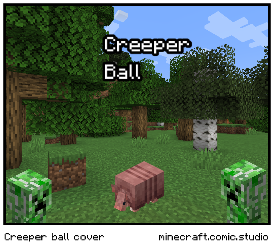 Creeper ball cover