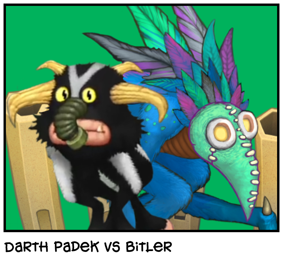 Darth Padek vs Bitler