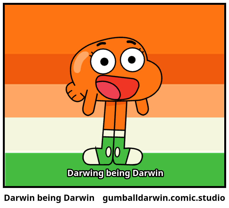 Darwin being Darwin