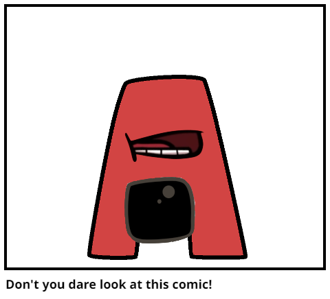 Don't you dare look at this comic!