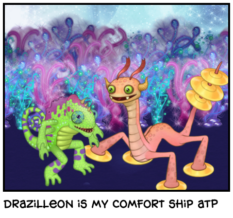 Drazilleon is my comfort ship aTP