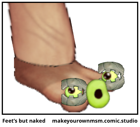 Feet’s but naked