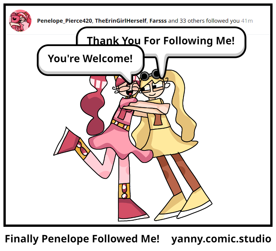 Finally Penelope Followed Me!