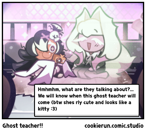 Ghost teacher!!