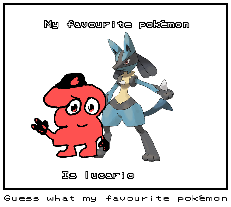 Guess what my favourite pokémon is
