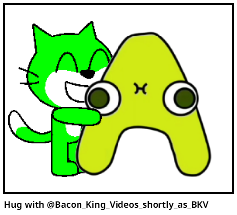 Hug with @Bacon_King_Videos_shortly_as_BKV
