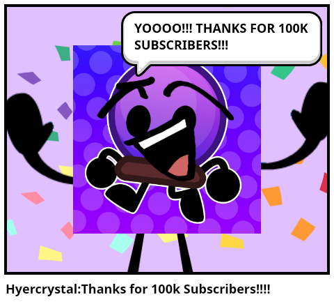 Hyercrystal:Thanks for 100k Subscribers!!!!