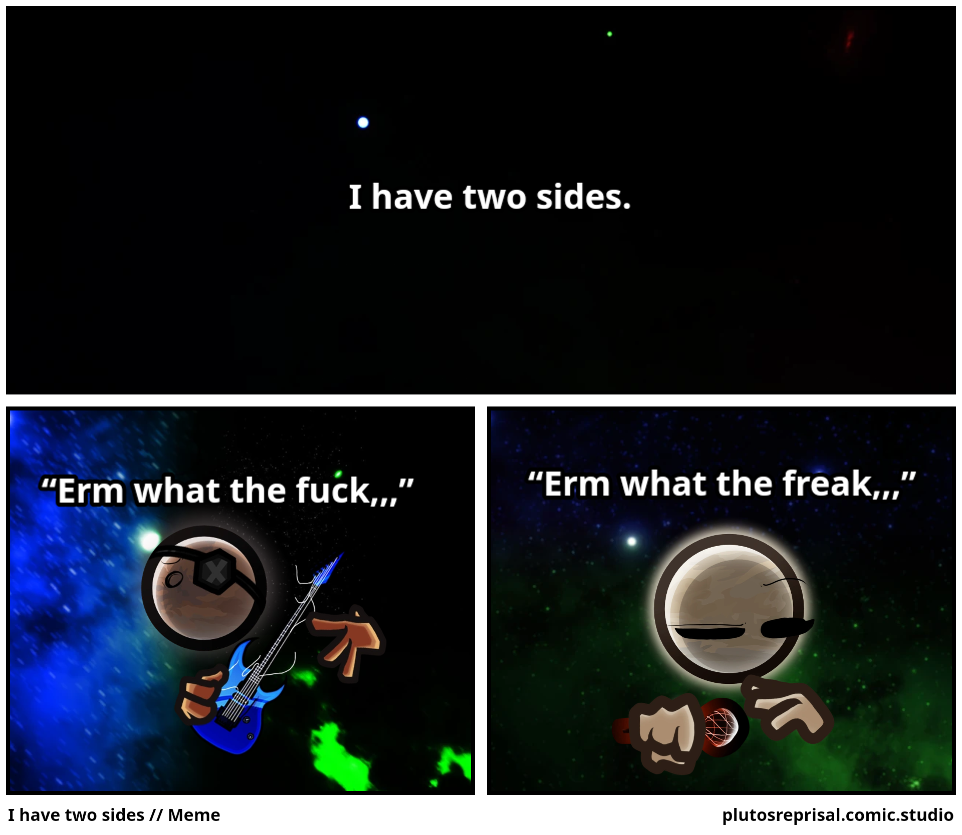 I have two sides // Meme