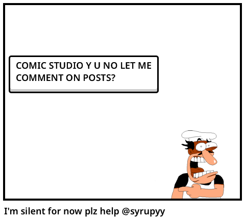 I'm silent for now plz help @syrupyy