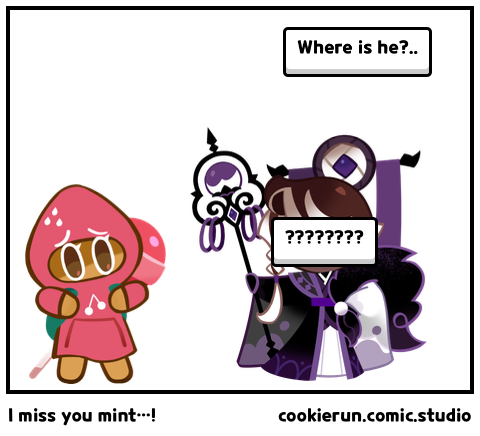 I miss you mint…!