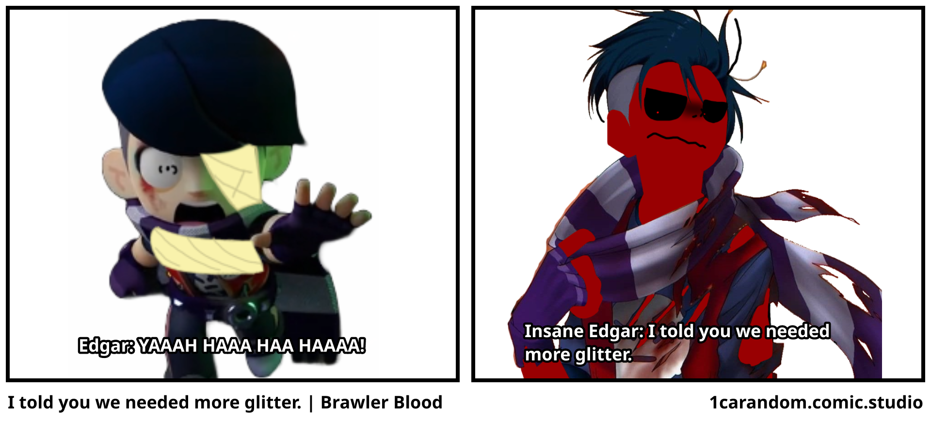 I told you we needed more glitter. | Brawler Blood