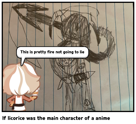 If licorice was the main character of a anime 