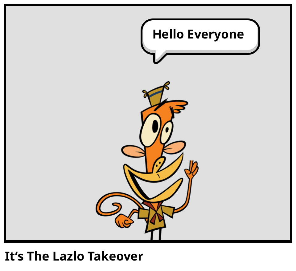 It’s The Lazlo Takeover