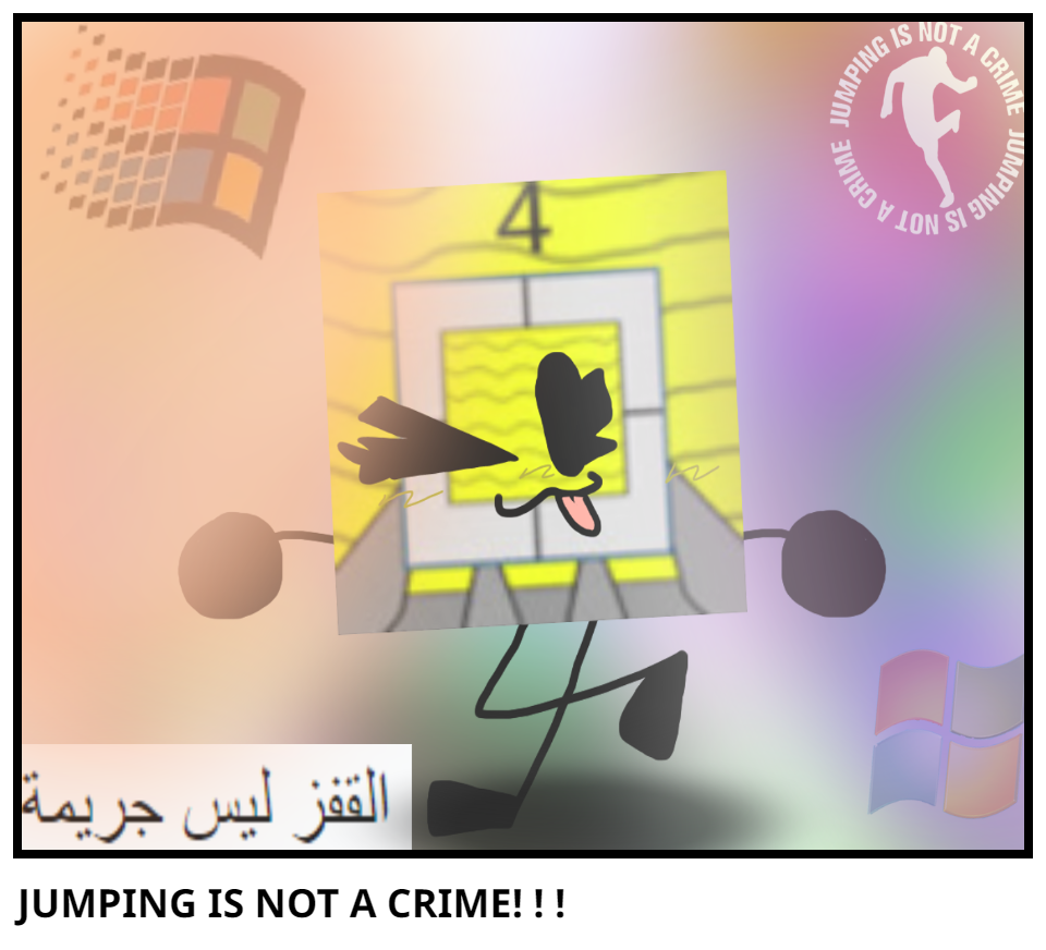 JUMPING IS NOT A CRIME! ! !