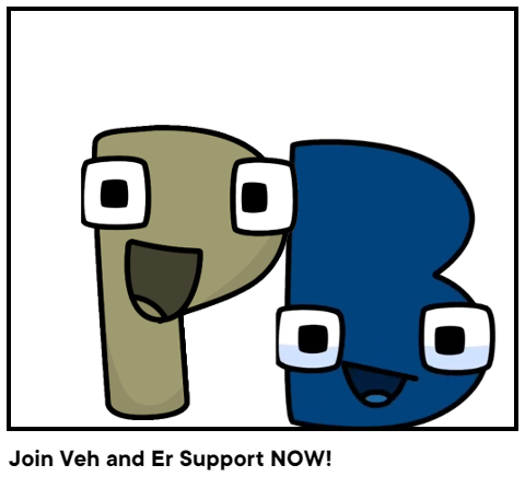 Join Veh and Er Support NOW!