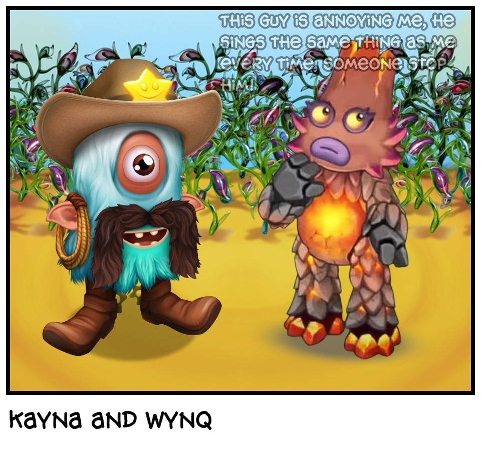 Kayna and Wynq