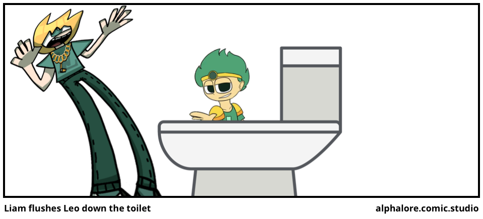 Liam flushes Leo down the toilet
