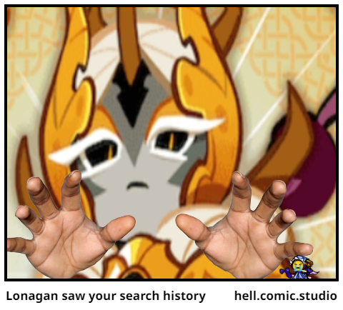 Lonagan saw your search history