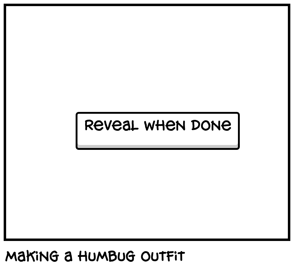 Making a humbug outfit