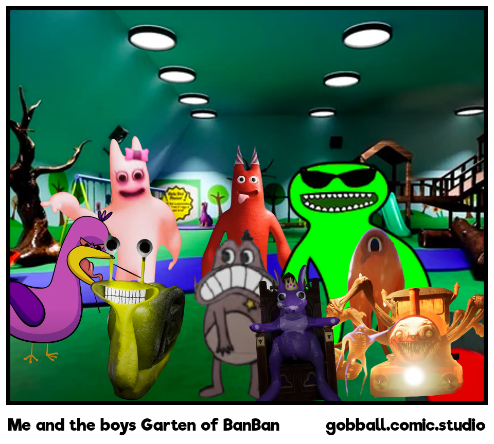 Me and the boys Garten of BanBan