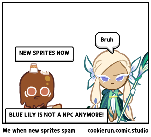 Me when new sprites spam