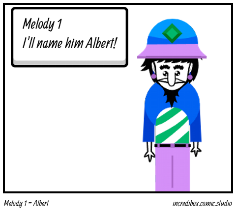 Melody 1 = Albert