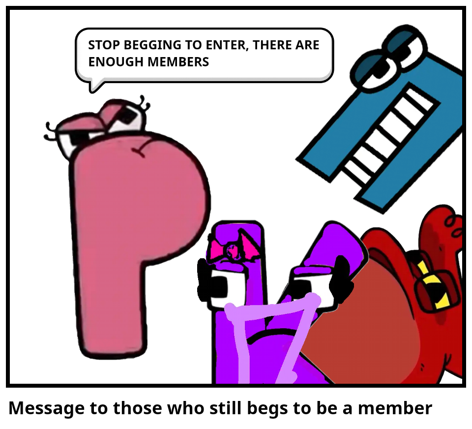 Message to those who still begs to be a member