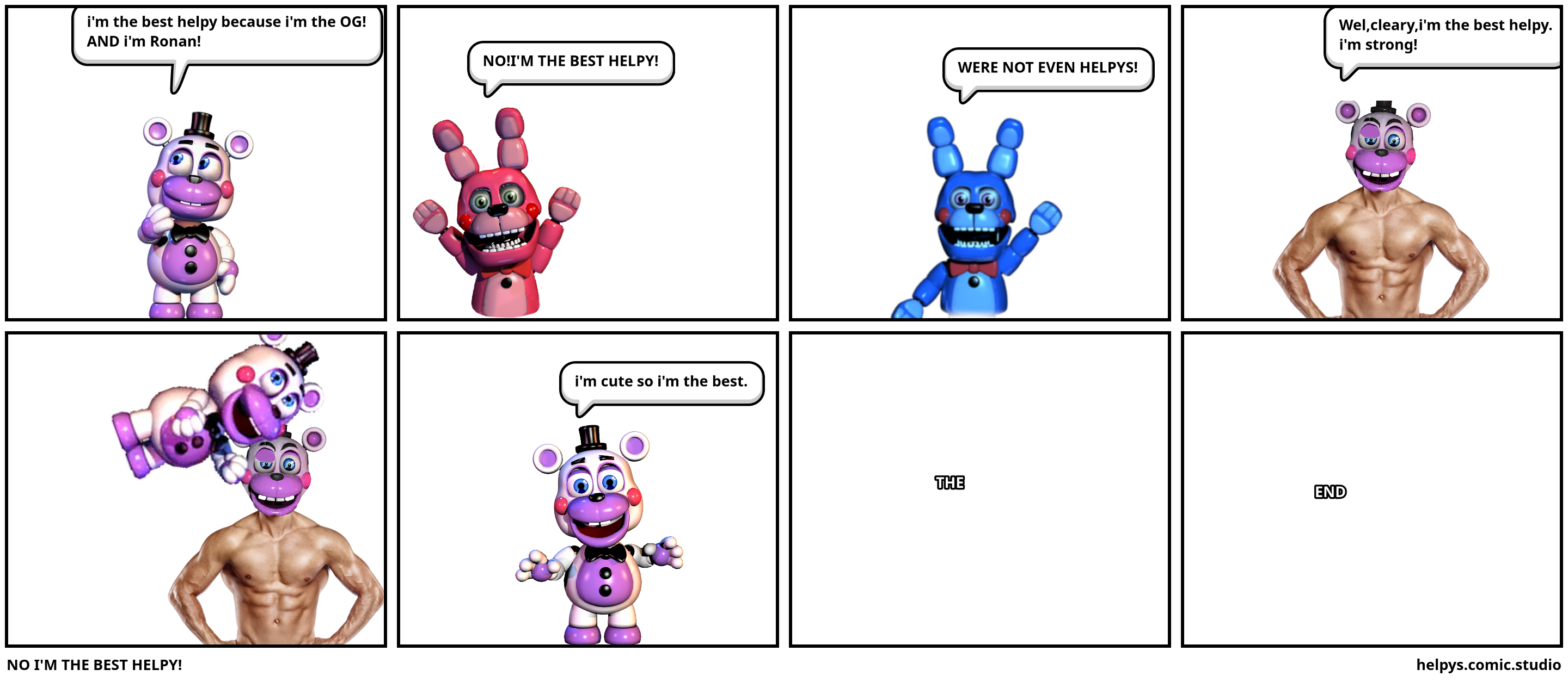 NO I'M THE BEST HELPY!